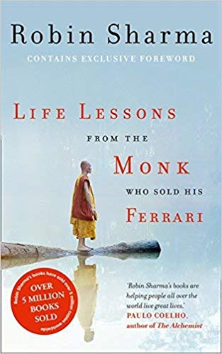 Life Lessons from the Monk Who Sold His Ferrari by Robin Sharma (2013-02-14)
